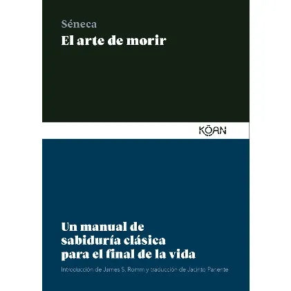 El arte de Morir.Un manual de sabiduría clásica para el final de la vi