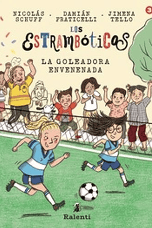 Los Estramboticos 3. La Goleadora Envenenada