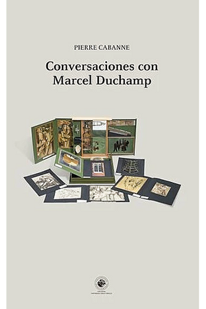  Conversaciones con Marcel Duchamp