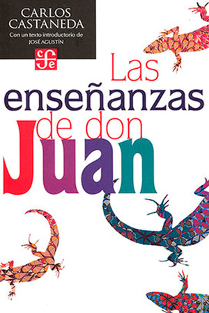  LAS ENSEÑANZAS DE DON JUAN: UNA FORMA YAQUI DE CONOCIMIENTO.