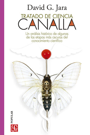 Tratado de ciencia canalla. Un análisis histórico de algunas de las etapas más oscuras del conocimiento científico