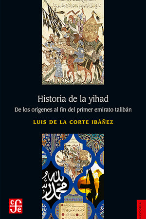 Historia de la yihad. De los orígenes al fin del primer emirato talibán