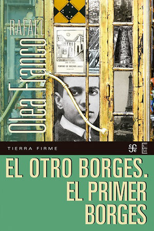 EL OTRO BORGES. EL PRIMER BORGES