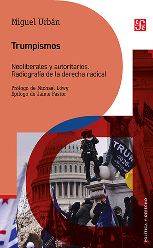 Trumpismos. Neoliberales y autoritarios. Radiografía de la derecha radical