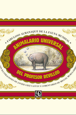 Animalario universal del profesor Revillod. Almanaque ilustrado de la fauna mundial