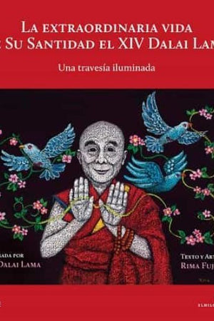 LA EXTRAORDINARIA VIDA DE SU SANTIDAD EL XIV DALAI LAMA