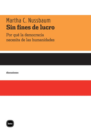 Sin fines de lucro: Por qué la democracia necesita de las humanidades