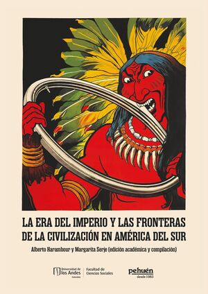 La era del imperio y las fronteras de la civilización en América delUn.