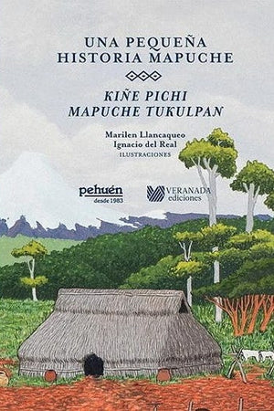 Una pequeña historia mapuche. Kiñe pichi mapuche tukulpan