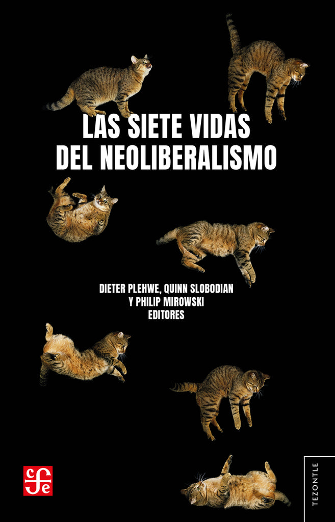  LAS SIETE VIDAS DEL NEOLIBERALISMO