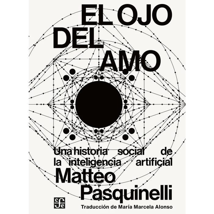 El ojo del amo. Una historia social de la inteligencia artificial