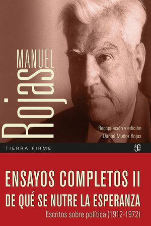 Ensayos II. De qué nutre la esperanza. Escritos sobre la política (1912-1972)