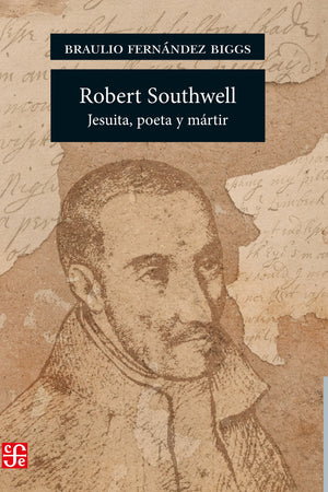 Robert Southwell. Jesuita, poeta y mártir
