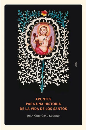 Apuntes para una historia de la vida de los santos