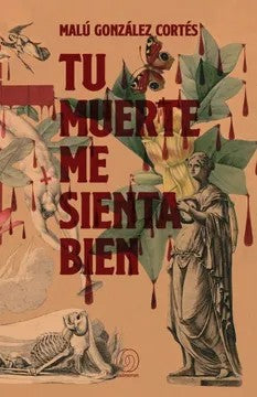 TU MUERTE ME SIENTA BIEN