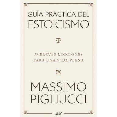 Guía práctica del estoicismo