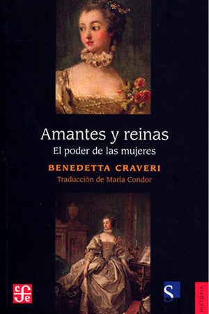 AMANTES Y REINAS. EL PODER DE LAS MUJERES