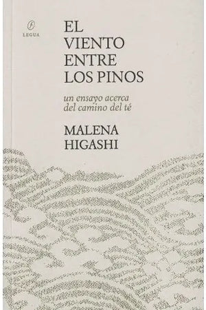 El viento entre los pinos. Un ensayo acerca del camino del té