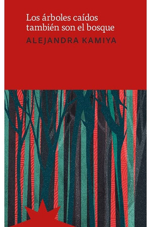 Los árboles caídos también son el bosque