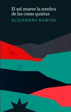 El sol mueve la sombra de las cosas quietas