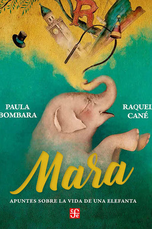 Mara. Apuntes sobre la vida de una elefanta