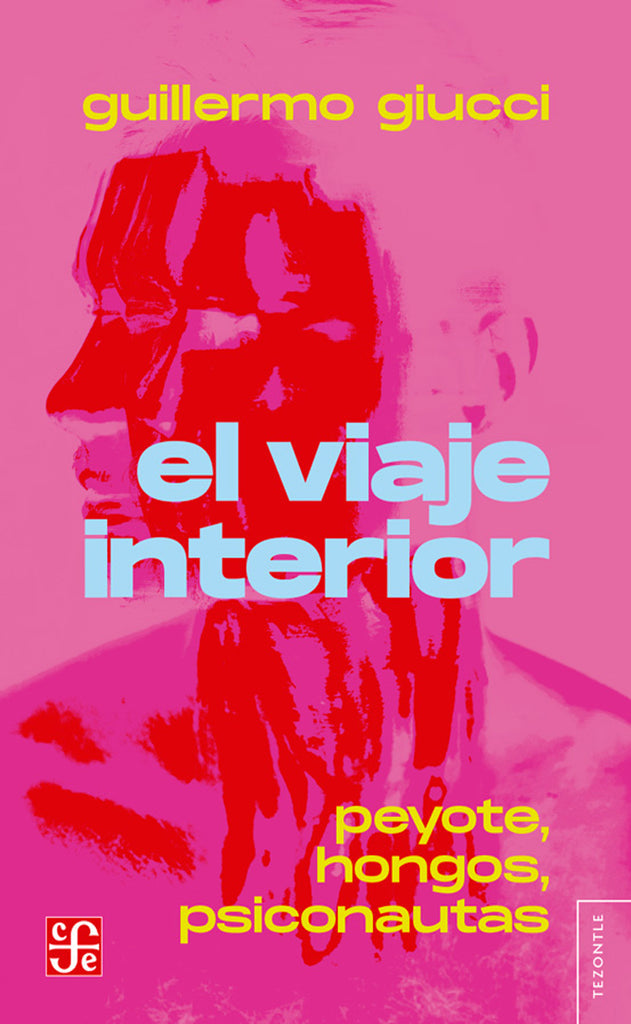 El viaje interior. Peyote, hongos, psiconautas