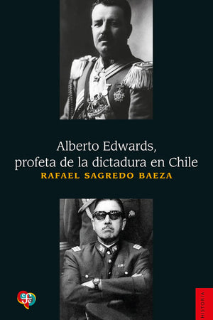 Alberto Edwards, profeta de la dictadura en Chile