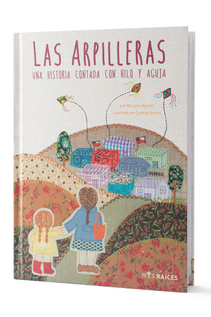 Las arpilleras. Una historia contada con hilo y aguja