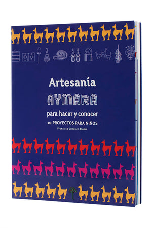 Artesanía Aymara. Para hacer y conocer