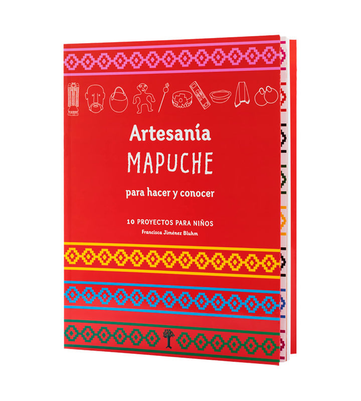 Artesanía Mapuche. Para hacer y conocer