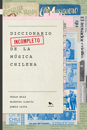 DICCIONARIO INCOMPLETO DE LA MUSICA CHILENA