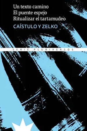 Un texto camino. El puente espejo. Ritualizar el tartamudeo