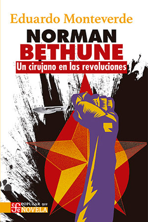 Norman Bethune. Un cirujano en las revoluciones