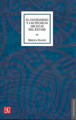 El chamanismo y las técnicas arcaicas del éxtasis