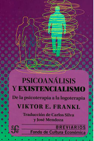 Psicoanálisis y existencialismo: De la psicoterapia a la logoterapia
