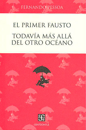El primer Fausto / Todavía más allá del otro océano