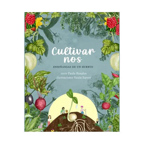 CULTIVAR-NOS. Enseñanzas de un huerto