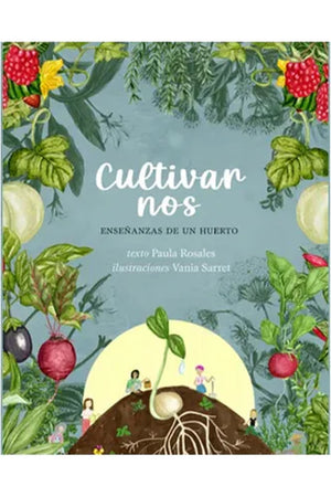CULTIVAR-NOS. Enseñanzas de un huerto