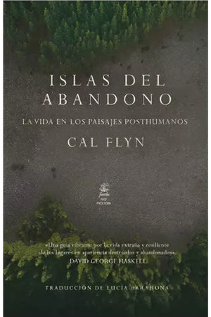 Islas del abandono. La vida en los paisajes posthumanos