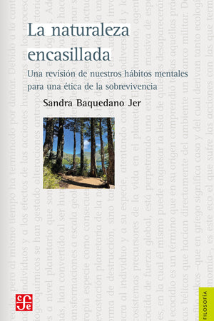 La naturaleza encasillada. Una revisión de nuestros hábitos mentales para una ética de la sobrevivencia
