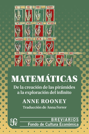Matemáticas. De la creación de las pirámides a la exploración del infinito