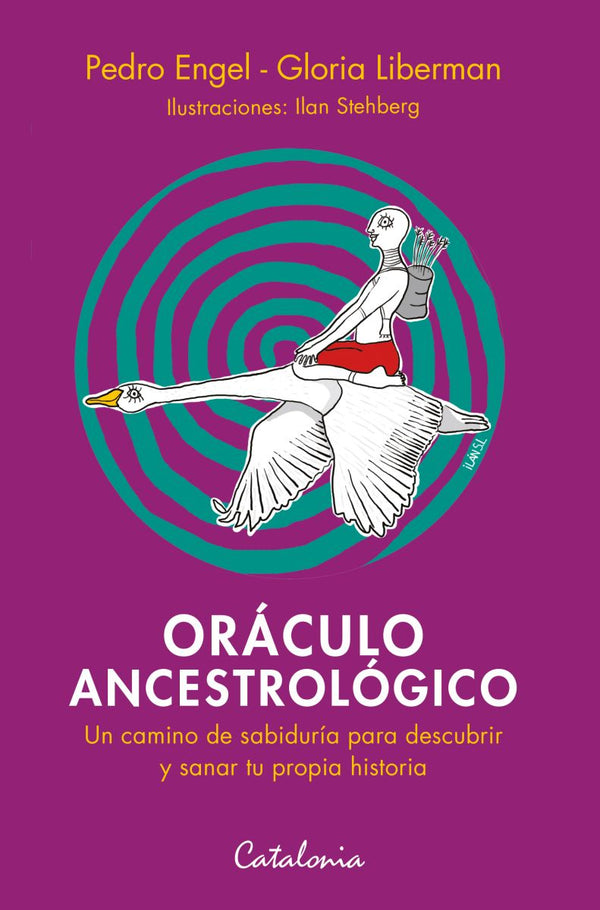 Oráculo Ancestrológico. Un Camino a la Sabiduría Para Descubrir y Sanar tu Propia Historia