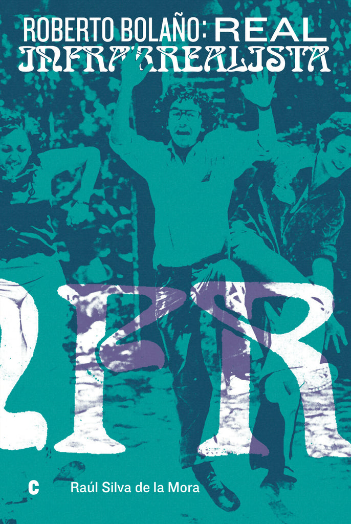 ROBERTO BOLAÑO: REAL INFRARREALISTA