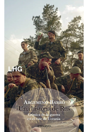  Una historia de Rus. La guerra en el este de Ucrania