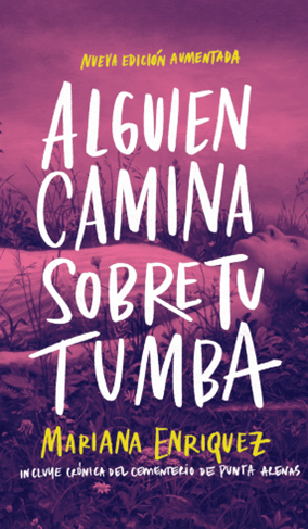ALGUIEN CAMINA SOBRE TU TUMBA (EDICION AUMENTADA)