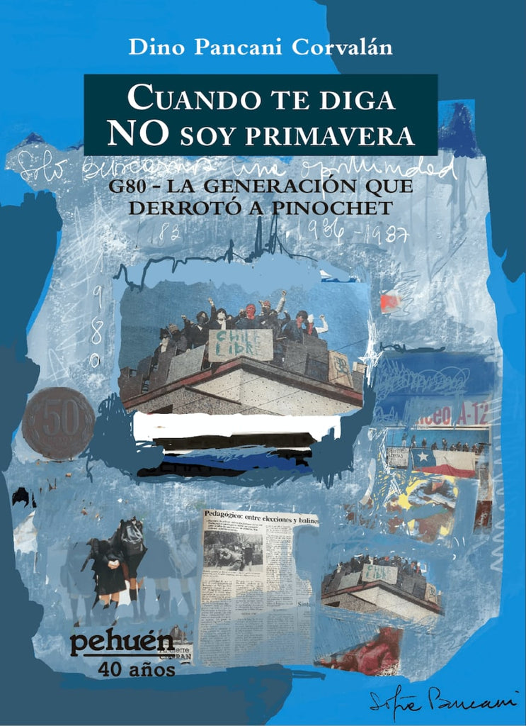  Cuando te diga NO soy primavera. G80 - La generación que derrotó a Pinochet