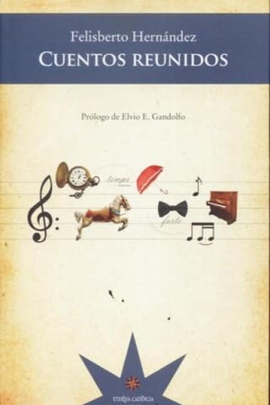 Cuentos reunidos Felisberto Hernandez