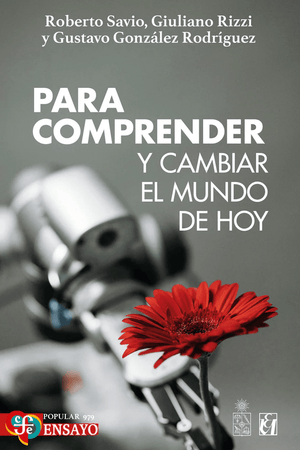 PARA COMPRENDER Y CAMBIAR EL MUNDO DE HOY