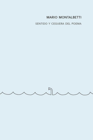 SENTIDO Y CEGUERA DEL POEMA