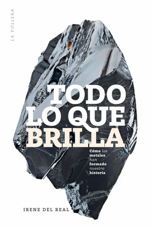  Todo lo que brilla: Cómo los metales han formado la humanidad